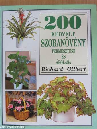 200 kedvelt szobanövény termesztése és ápolása