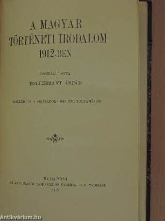 Századok 1913. január-december/A Magyar Történeti Irodalom 1912-ben