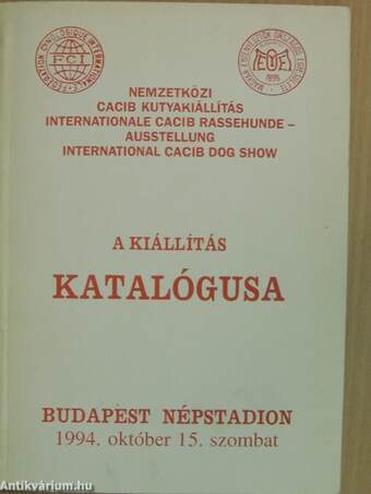 Nemzetközi CACIB kutyakiállítás katalógusa - Budapest 1994. október 15.