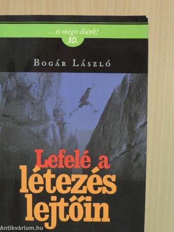 Lefelé a létezés lejtőin