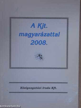 A Kjt. magyarázattal 2008.