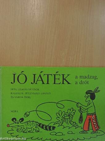 Jó játék a madzag, a drót