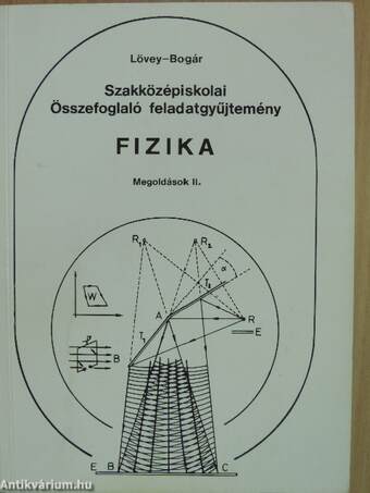 Szakközépiskolai összefoglaló feladatgyűjtemény - Fizika - Megoldások I-II.