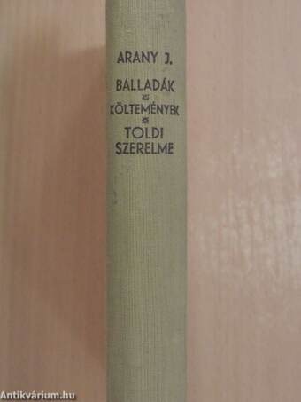 Arany János válogatott balladái/Arany János válogatott kisebb költeményei/Katalin/Keveháza/Szent László füve/Az első lopás/Jóka ördöge/Szemelvények Arany János Toldi szerelme czímű eposzából