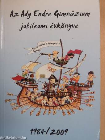Az Ady Endre Gimnázium jubileumi évkönyve 1984/2009
