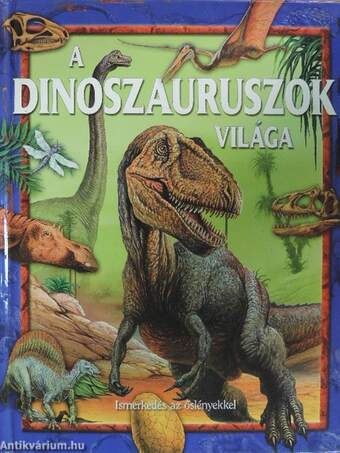 A dinoszauruszok világa