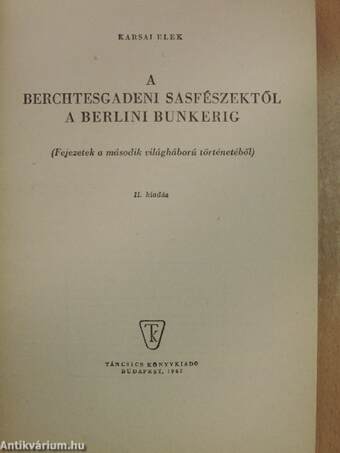 A berchtesgadeni sasfészektől a berlini bunkerig