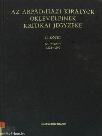 Az Árpád-házi királyok okleveleinek kritikai jegyzéke II/2-3.