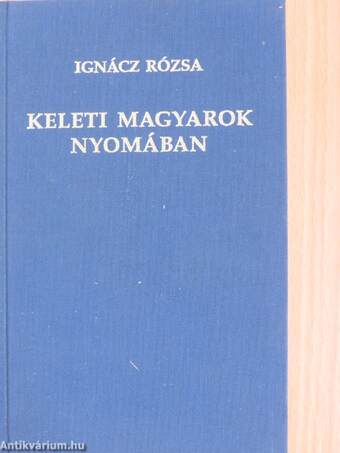 Keleti magyarok nyomában