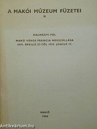 Makó város francia megszállása 1919. április 27-től 1919. június 17.