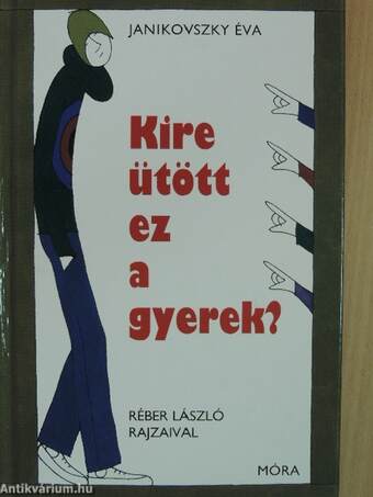 Kire ütött ez a gyerek?