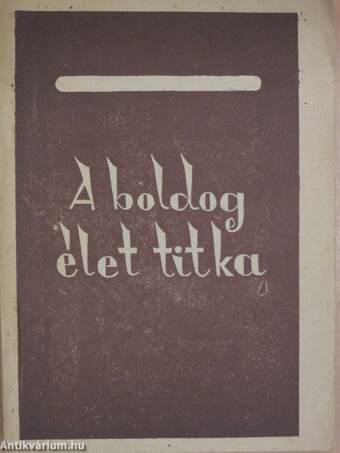 A boldog élet titka