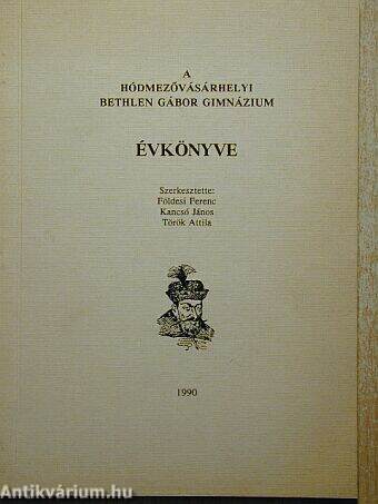 A hódmezővásárhelyi Bethlen Gábor Gimnázium évkönyve 1990