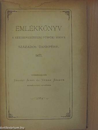 Emlékkönyv a székesfehérvári püspöki megye százados ünnepére 1877