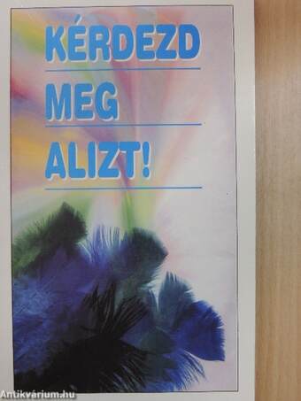 Kérdezd meg Alizt!