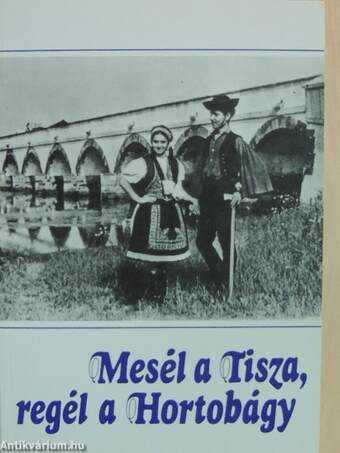 Mesél a Tisza, regél a Hortobágy