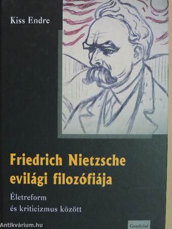 Friedrich Nietzsche evilági filozófiája