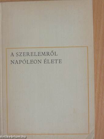 A szerelemről/Napóleon élete