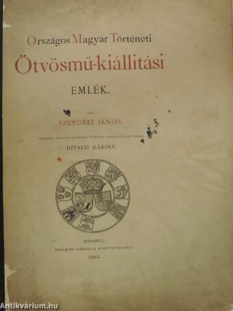 Orsz. Magyar Történelmi Ötvösmű-Kiállitási Emlék 1884