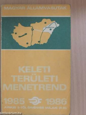 Magyar Államvasutak keleti területi menetrend 1985-1986