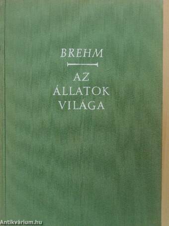 Brehm - Az állatok világa I.