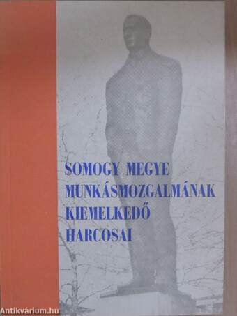 Somogy megye munkásmozgalmának kiemelkedő harcosai