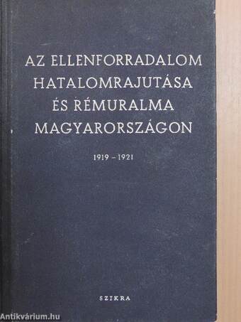 Az ellenforradalom hatalomrajutása és rémuralma Magyarországon