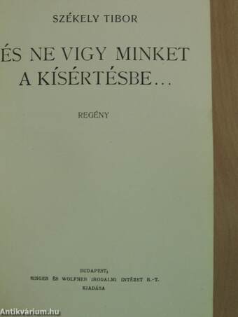 És ne vigy minket a kísértésbe...