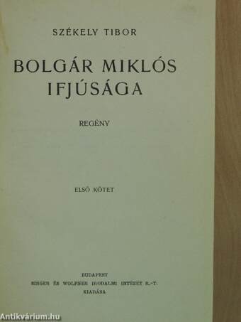 Bolgár Miklós ifjúsága I-II.