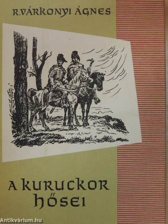 A kuruckor hősei