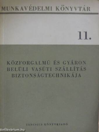 Közforgalmú és gyáron belüli vasúti szállítás biztonságtechnikája