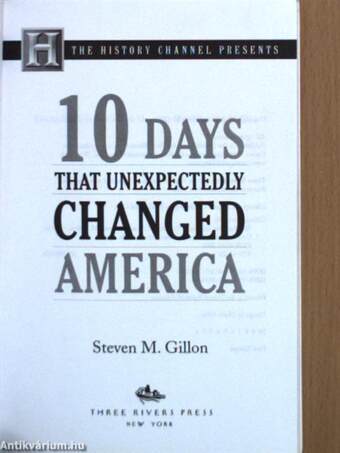 10 days that unexpectedly changed America