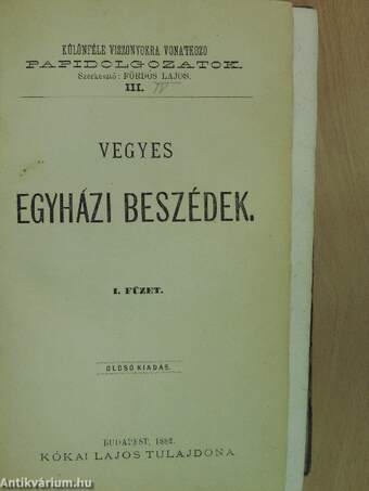 Különféle viszonyokra vonatkozó papidolgozatok 3-4., 7-8., 10-14./Magyar protestáns egyház irodalmi ismertetések és birálatok I/3-6./Vegyes egyházi beszédek I., V-VIII. füzet