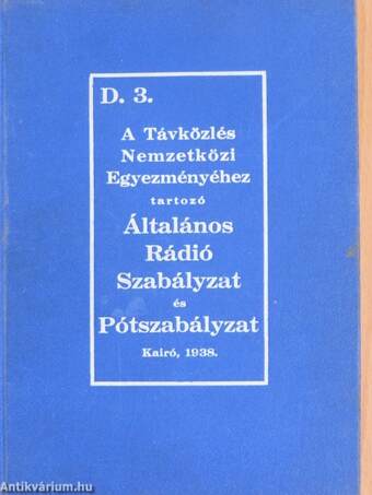 A Távközlés Nemzetközi Egyezményéhez tartozó Általános Rádiószabályzat és Pótszabályzat