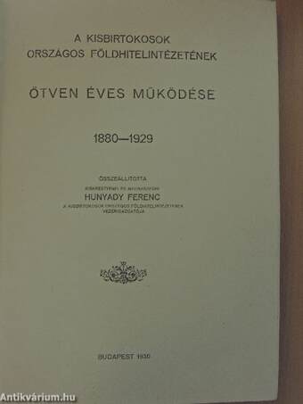 A kisbirtokosok országos földhitelintézetének ötven éves működése