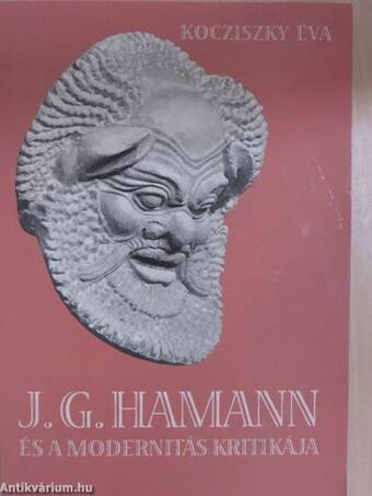 J. G. Hamann és a modernitás kritikája