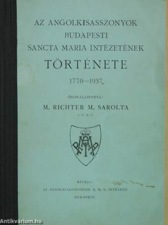 Az Angolkisasszonyok Budapesti Sancta Maria Intézetének története