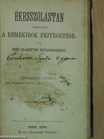 Az ó kor történetei/Ékesszólástan vezérletűl a remekirók fejtegetése- s a szép- irásművek kidolgozásában