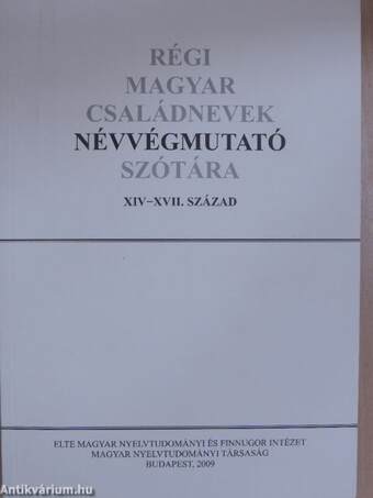 Régi magyar családnevek névvégmutató szótára