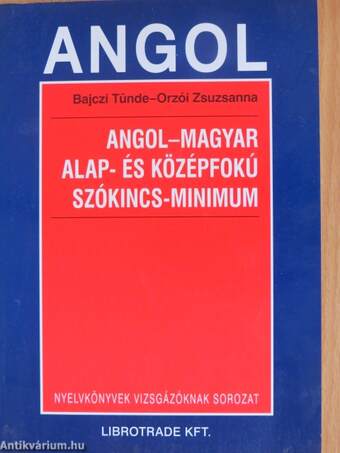 Angol-magyar alap- és középfokú szókincs-minimum