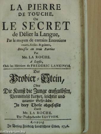 Nouvelle methode pour traiter la grammaire Francoise/Neue Methode die Französische Grammatic zu traktiren/La pierre de touche/Der Probier-Stein