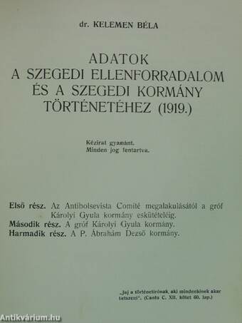 Adatok a szegedi ellenforradalom és a szegedi kormány történetéhez (1919.)(Tiltólistás kötet)