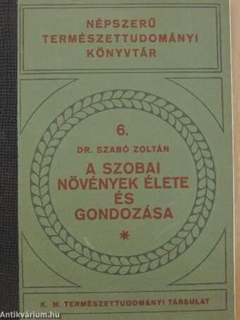 A szobai növények élete és gondozása