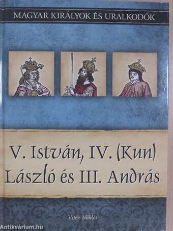 V. István, IV. (Kun) László és III. András