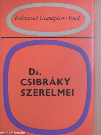 Dr. Csibráky szerelmei