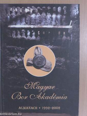 Magyar Bor Akadémia Almanach 1992-2002