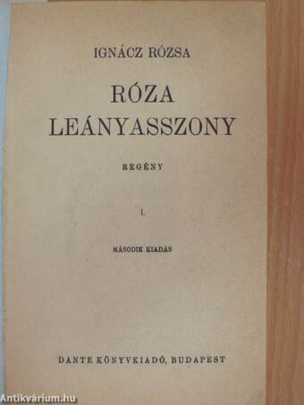 Róza leányasszony I-II.