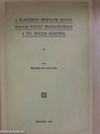 A klasszikus irodalom hatása magyar nyelvű irodalmunkban a XVI. század közepéig