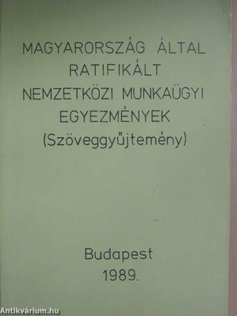 Magyarország által ratifikált nemzetközi munkaügyi egyezmények