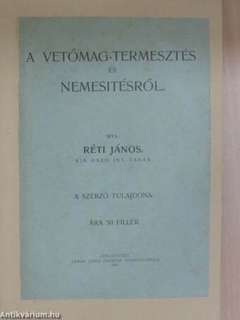 A vetőmag-termesztés és nemesitésről